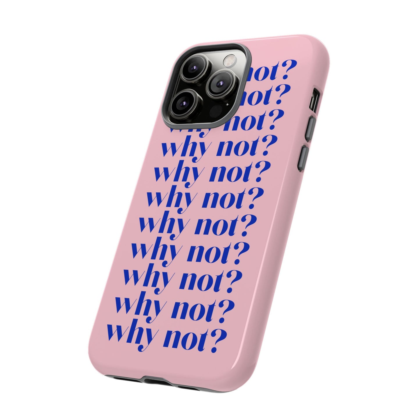 Why Not?? Pink iPhone Case