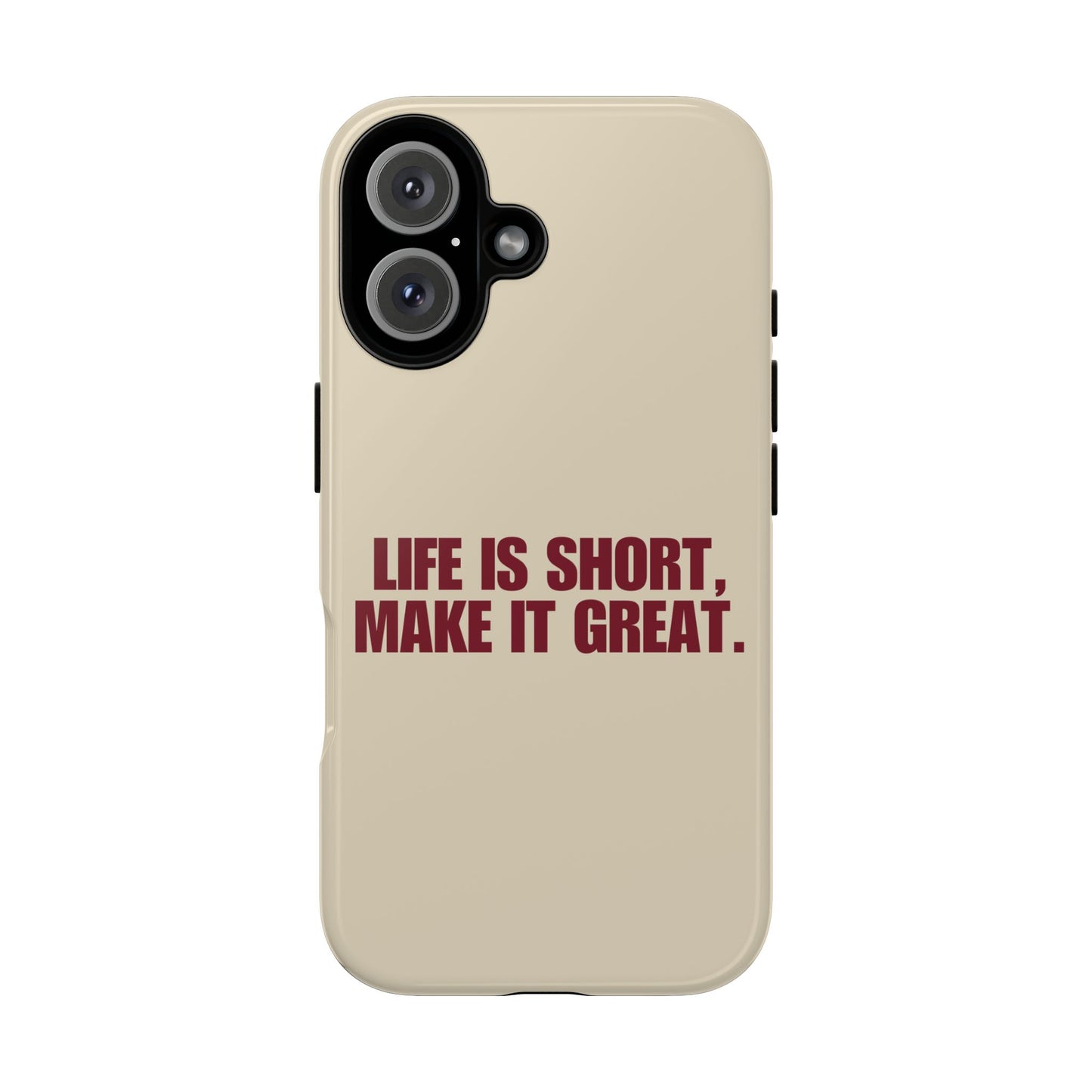 Life is short, make it great. Beige iPhone Case