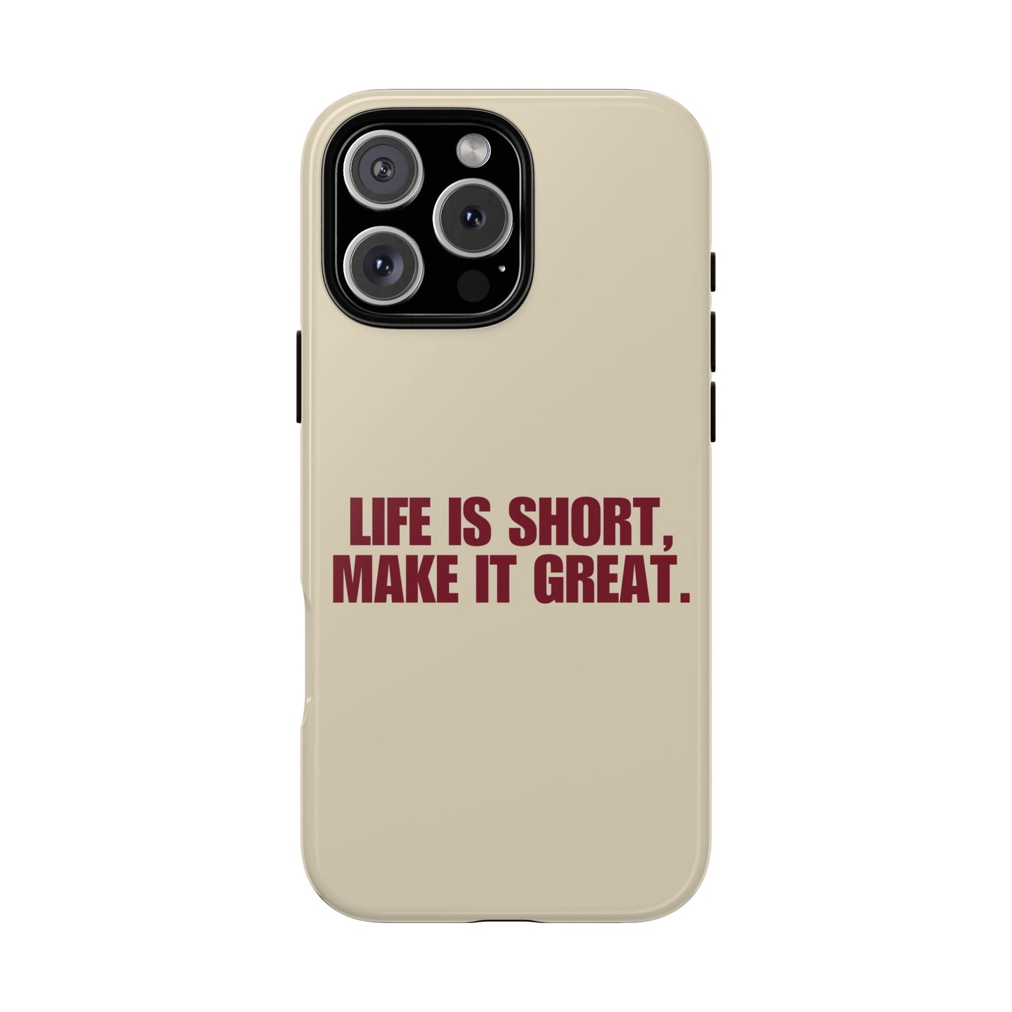 Life is short, make it great. Beige iPhone Case