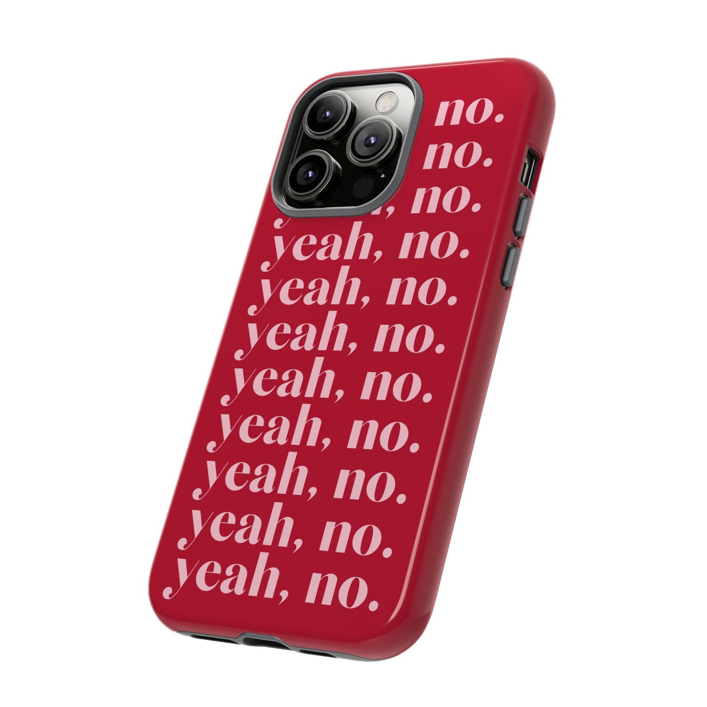 Yeah, no. iPhone Case
