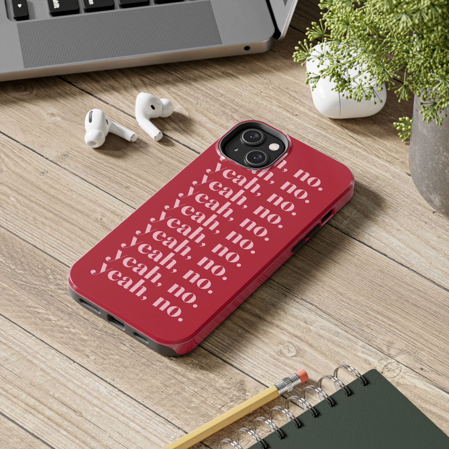 Yeah, no. Red iPhone Case