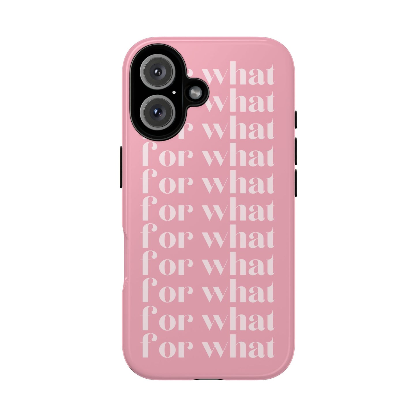 For What Pink iPhone Case