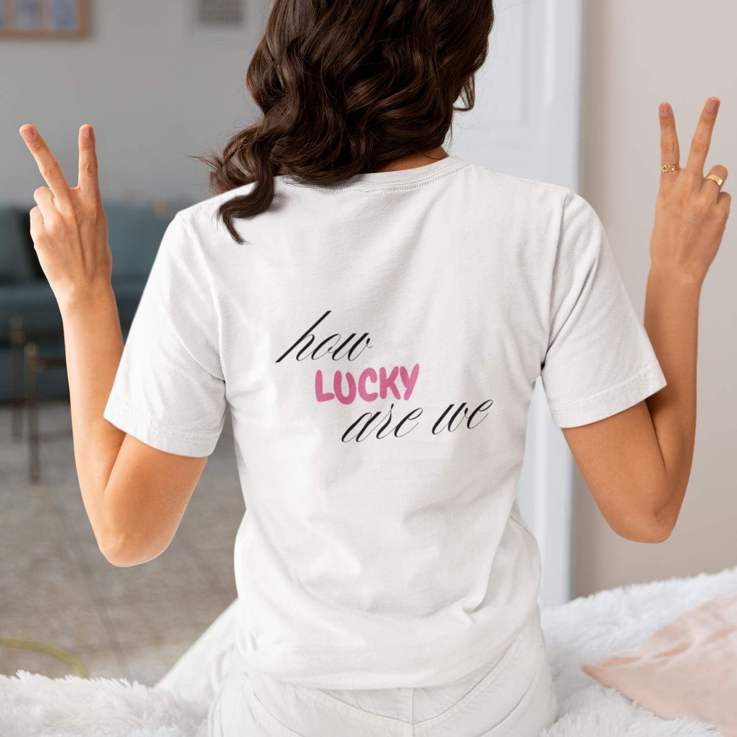 How Lucky are we T-Shirt