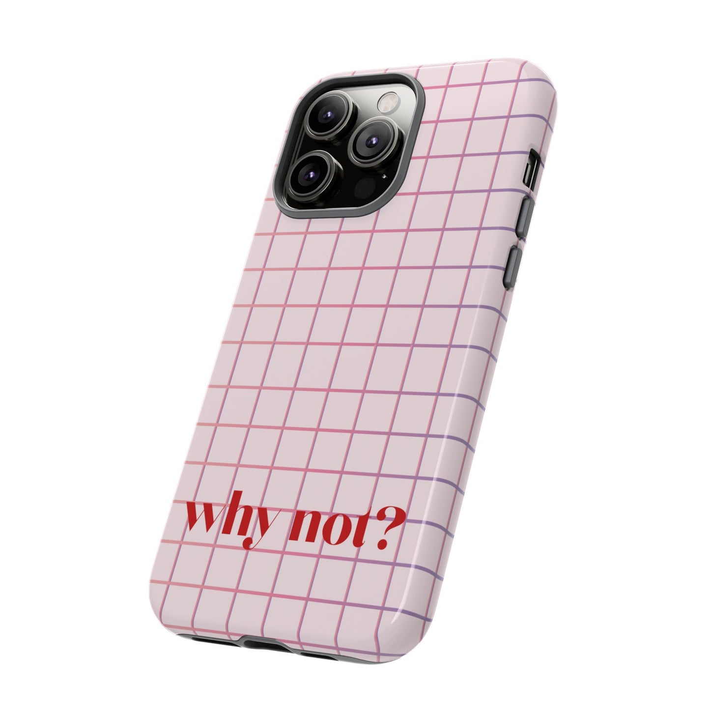Why not? Pink iPhone Case