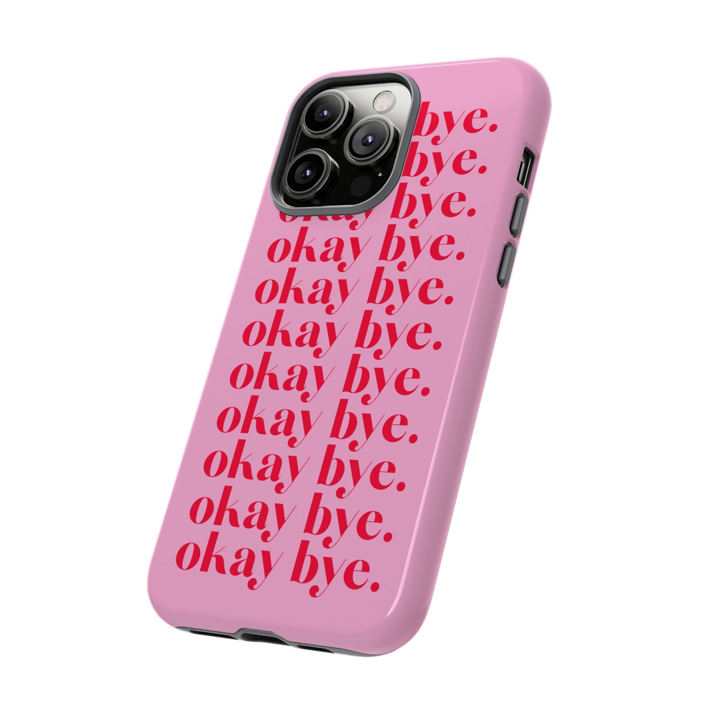 Okay Bye Pink iPhone Case