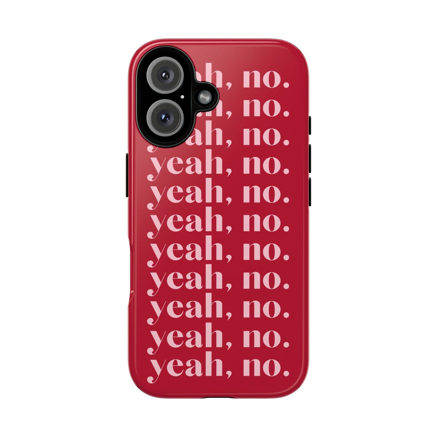Yeah, no. iPhone Case