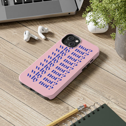 Why Not? Pink iPhone Case