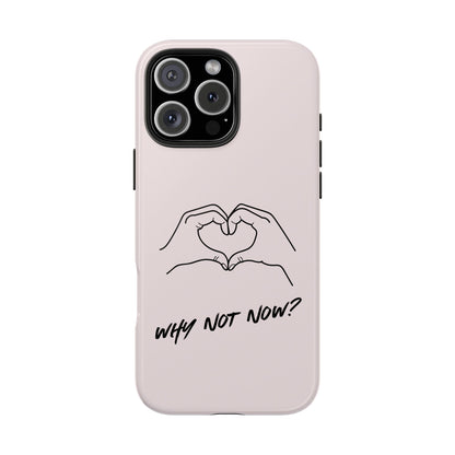 Why Not Now iPhone Case