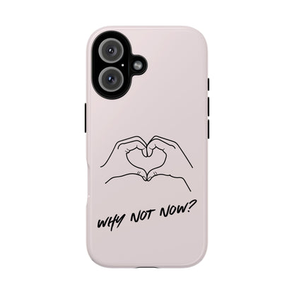 Why Not Now Pink iPhone Case