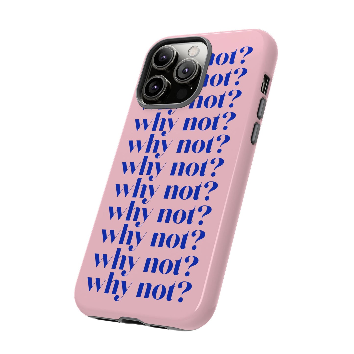 Why Not?? Pink iPhone Case