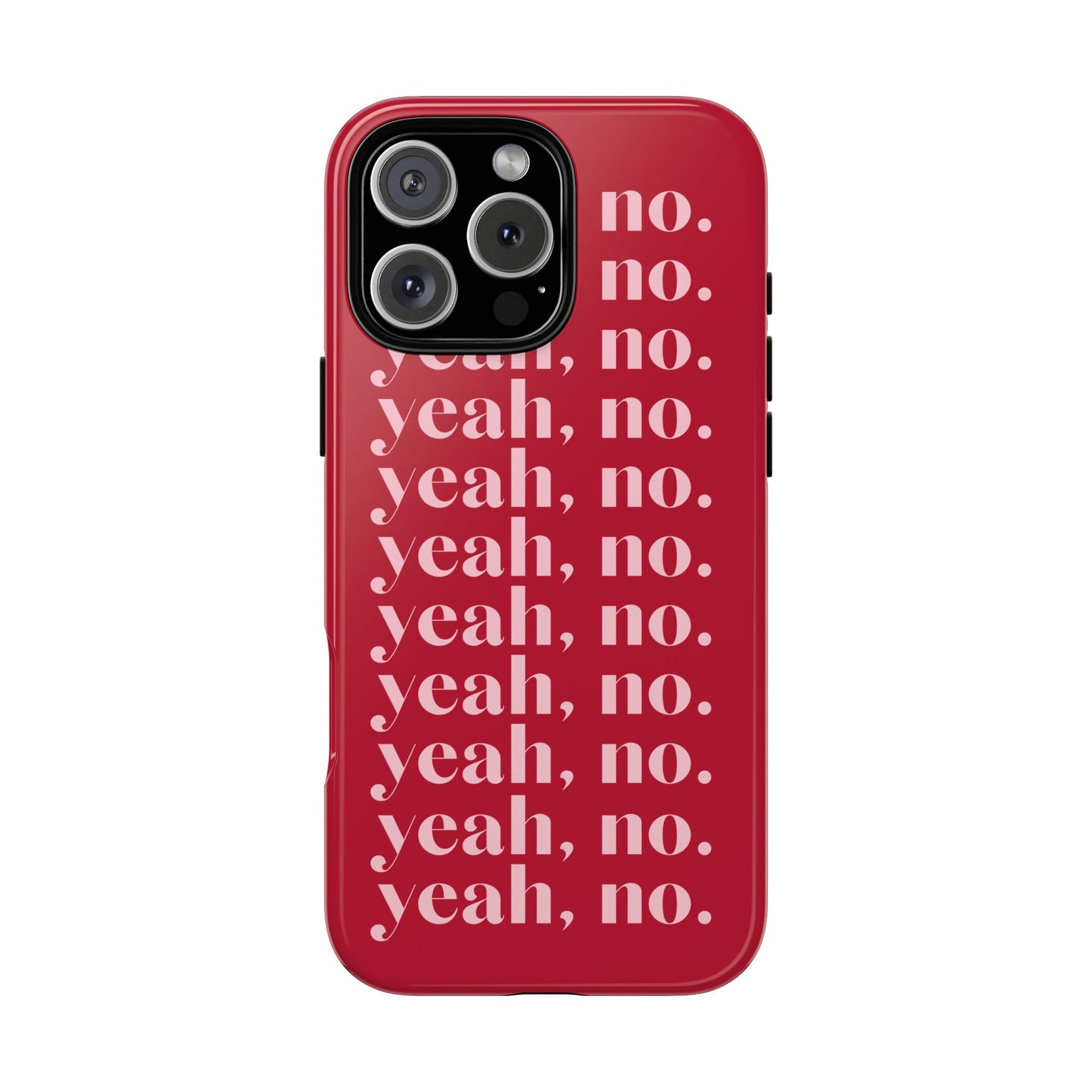 Yeah, no. iPhone Case