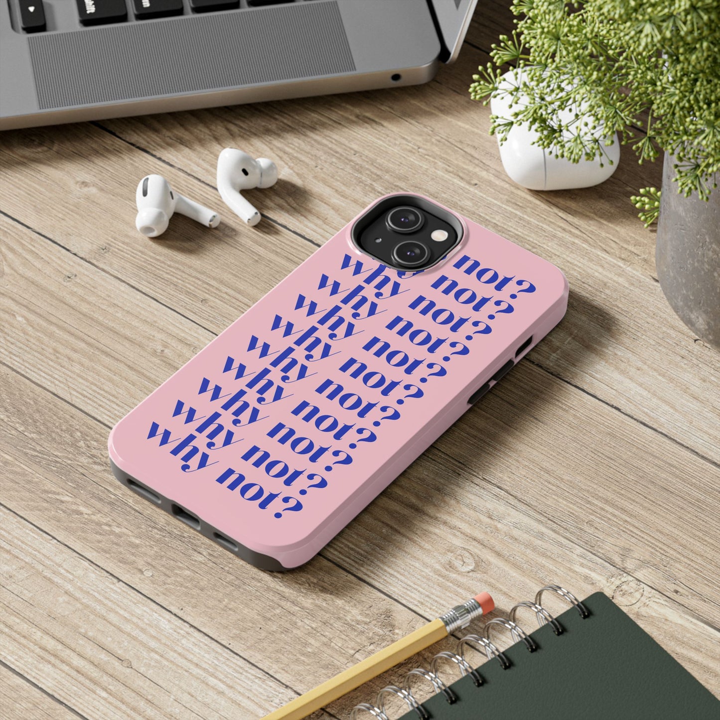 Why Not? Pink iPhone Case