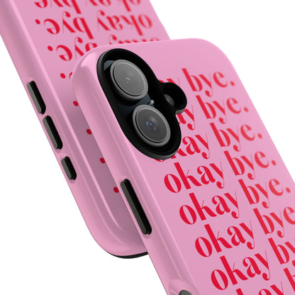 Okay Bye Pink iPhone Case