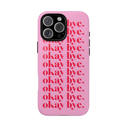 Okay Bye Pink iPhone Case