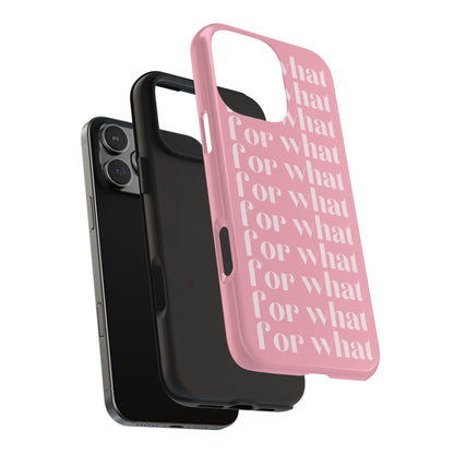 For What Pink iPhone Case