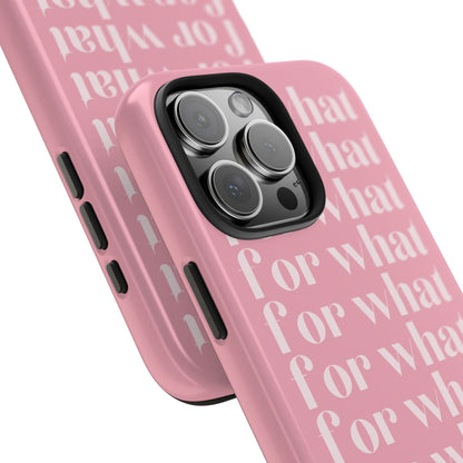 For What Pink iPhone Case