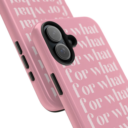 For What Pink iPhone Case