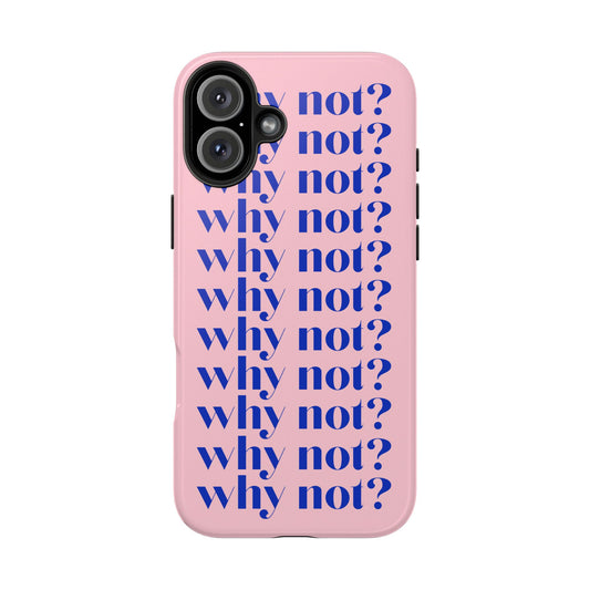 Why Not? Pink iPhone Case