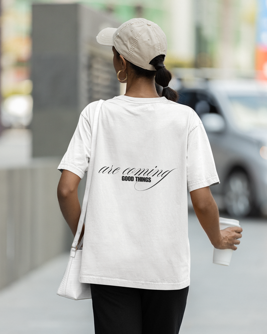 Good Things are Coming T-Shirt