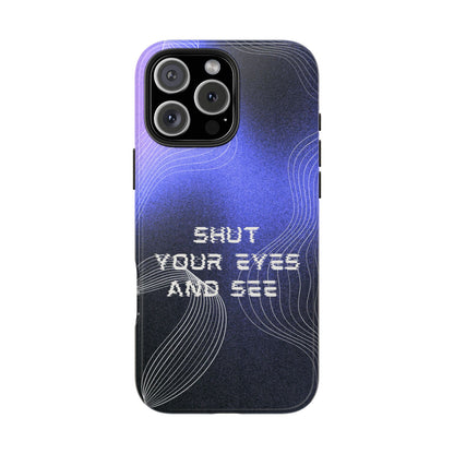 Shut Your Eyes iPhone Case