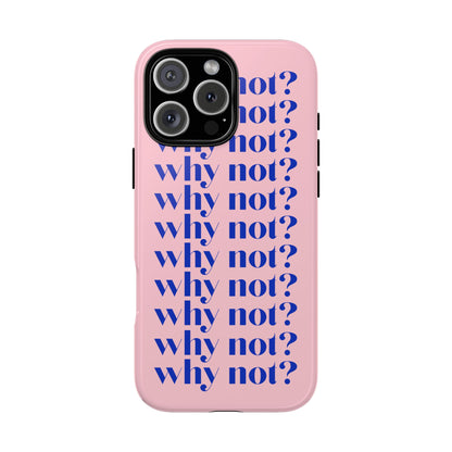 Why Not?? Pink iPhone Case