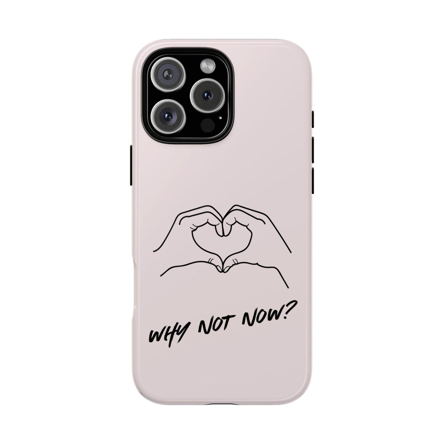 Why Not Now Pink iPhone Case