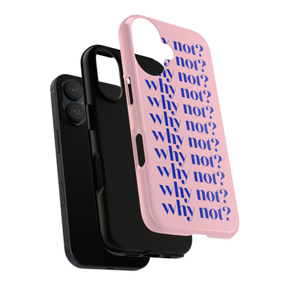 Why Not?? Pink iPhone Case