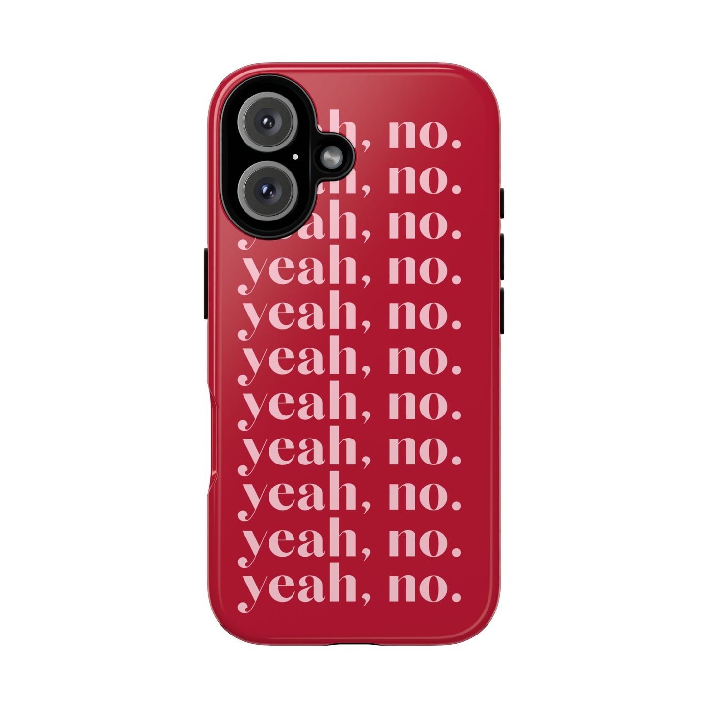 Yeah, no. iPhone Case