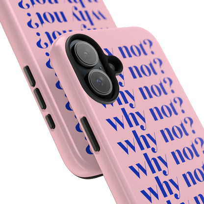 Why Not? Pink iPhone Case