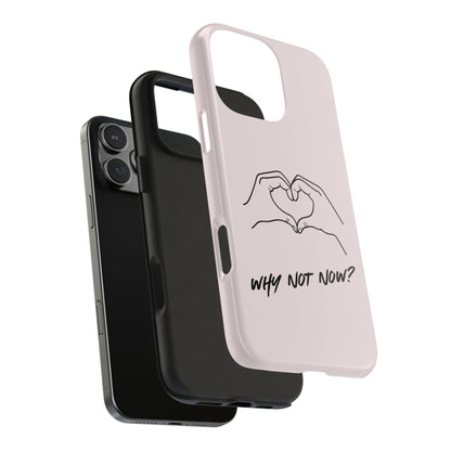 Why Not Now iPhone Case