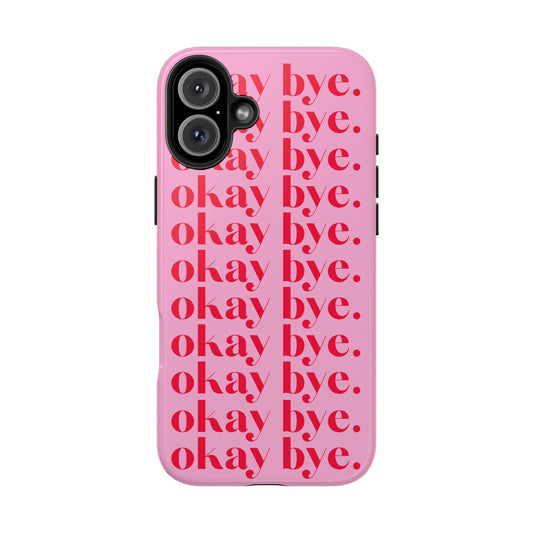 Okay Bye Pink iPhone Case