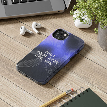 Shut Your Eyes iPhone Case