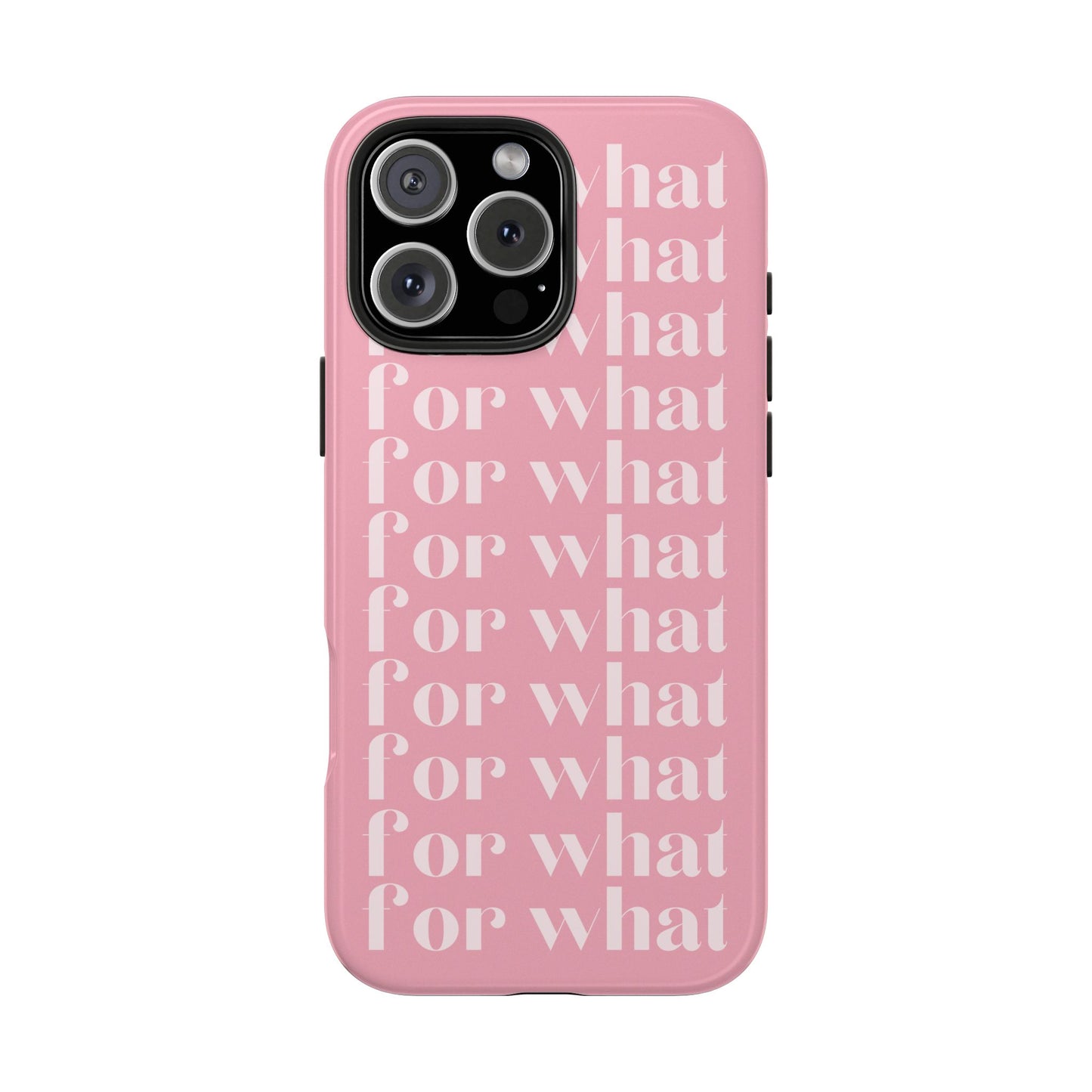 For What Pink iPhone Case